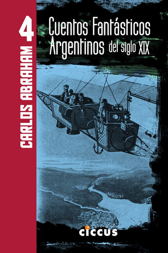 4. Cuentos Fantasticos Argentinos Del Siglo Xix - Abraham