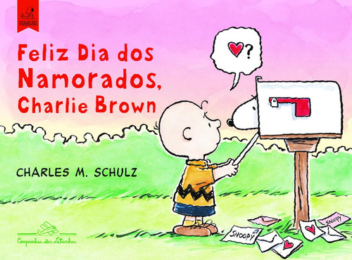 Snoopy - Feliz Dia Dos Namorados, Charlie Brown, De Charles M. Schulz. Série N/a Editora Companhia Das Letrinhas, Capa Mole Em Português, 2014