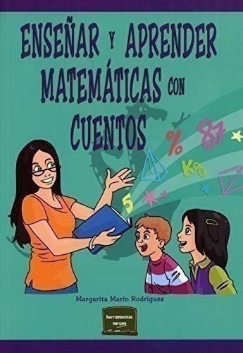 Libro: Enseñar Y Aprender Matemáticas Con Cuentos. Marin Rod