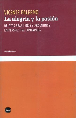 Libro Alegría Y La Pasión. Relatos Brasileños Y Argentinos