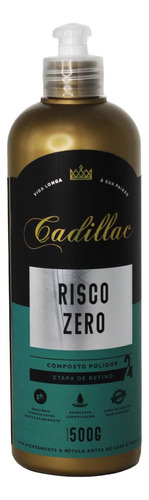 Composto Polidor Risco Zero Refino 500g Cadillac