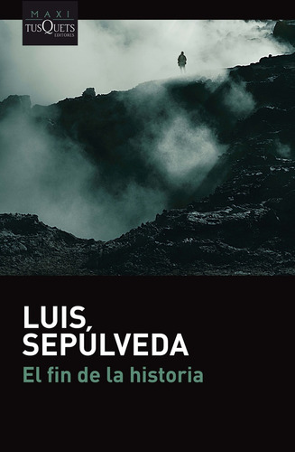 Fin De La Historia, El - Luis Sepúlveda