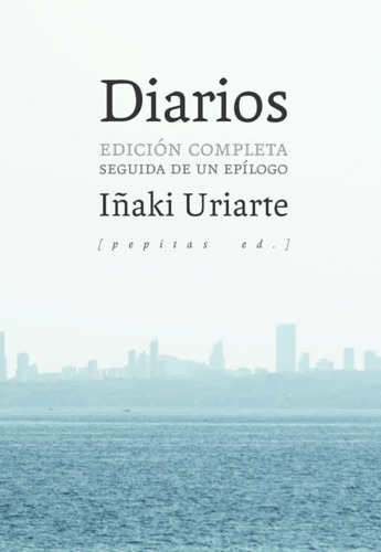 Diarios / Pd., De Uriarte, Iñaki. Editorial Pepitas De Calabaza, Tapa Dura, Edición 1.0 En Español, 2019