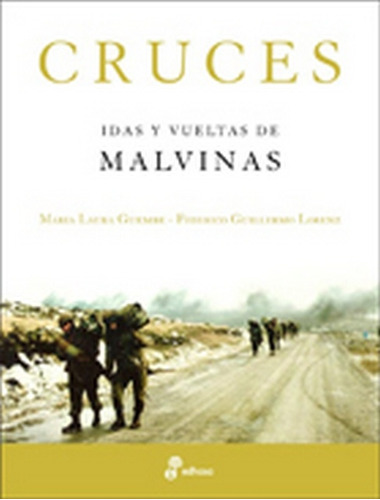 Cruces (idas Y Vueltas De Malvinas) - Guembe / Lorenz