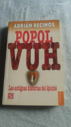 Popol Vuh Las Antiguas Historias Del Quiché Fondo De Cultura