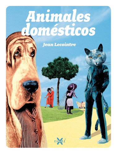 Animales Domesticos. Jean Lecointre. Ekare