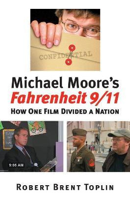 Michael Moore's   Fahrenheit 9/11 : How One Film Divided ...