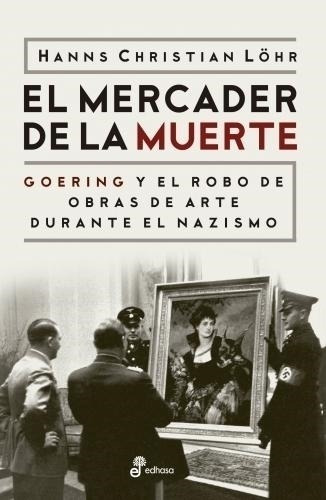 El Mercader De La Muerte - Hanns Christian Lohr