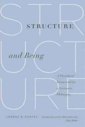 Structure And Being, De Lorenz B. Puntel. Editorial Pennsylvania State University Press, Tapa Blanda En Inglés