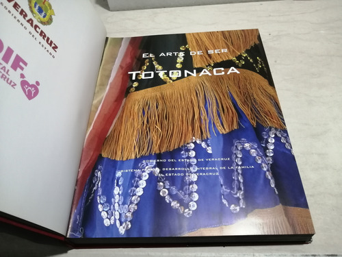 Libro. El Arte De Ser Totonaca. Veracruz (Usado)