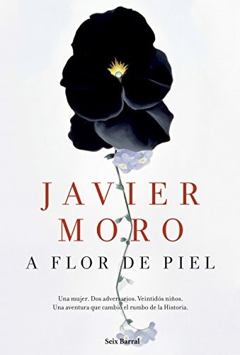 A Flor De Piel (spanish Edition), De Javier Moro. Editorial Seix Barral, Tapa Kindle Edition En Español