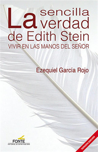 La Sencilla Verdad De Edith Stein - Garcia Rojo, Ezequiel