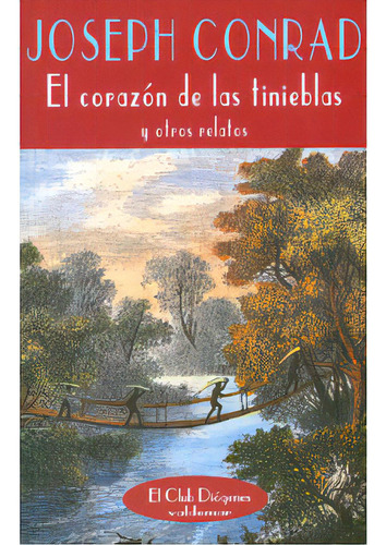 El corazón de las tinieblas y otros relatos: El corazón de las tinieblas y otros relatos, de Joseph rad. Serie 8477024019, vol. 1. Editorial Promolibro, tapa blanda, edición 2005 en español, 2005