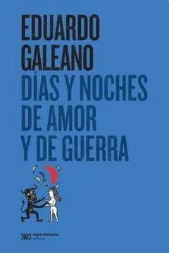 Libro Días Y Noches De Amor Y De Guerra (edición 2016)