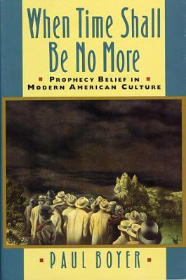 Libro When Time Shall Be No More - Paul Boyer