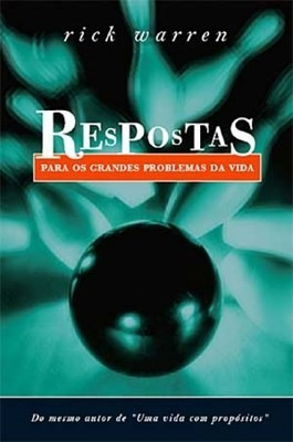 Respostas Para Os Grandes Problemas Da Vida - Rick Warren