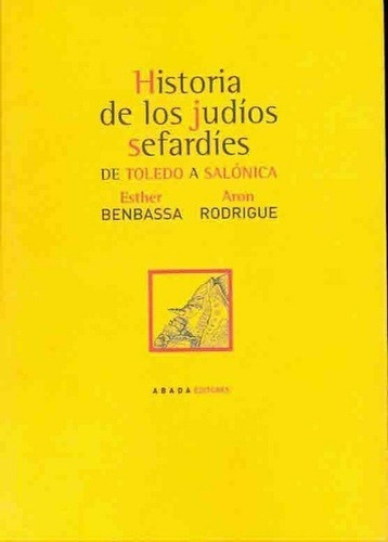 Historia De Los Judíos Sefardíes, Esther Benbassa, Abada