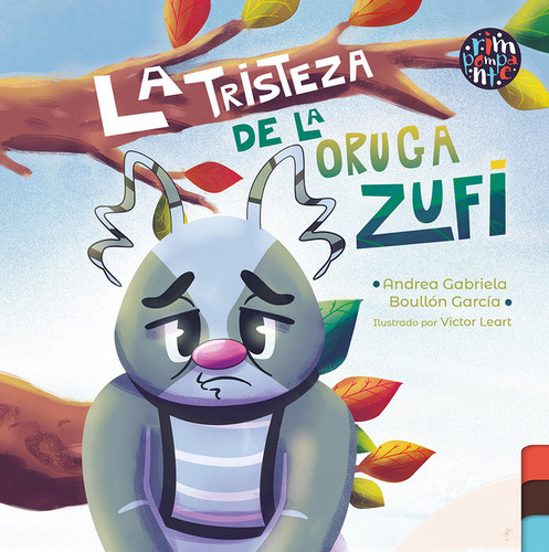 La Tristeza De La Oruga Zufi, De Boullón García, Andrea Gabriela. Editorial Rimpompante,editorial, Tapa Dura En Español