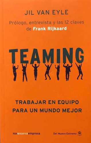 Teaming. Trabajar En Equipo Para Un Mundo Mejor Jil Van Eyle