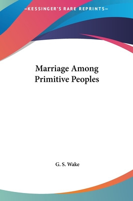 Libro Marriage Among Primitive Peoples - Wake, G. S.