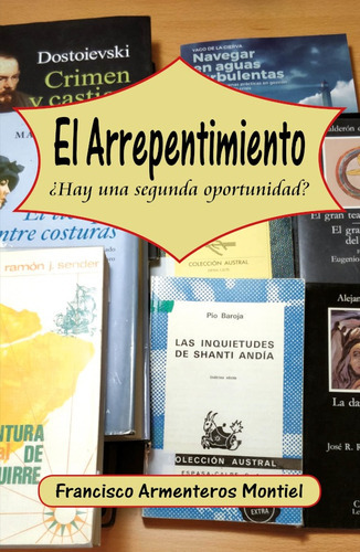El Arrepentimiento, De Francisco Armenteros Montiel. Editorial Xerión, Tapa Blanda En Español, 2021
