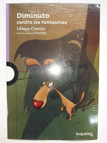 Diminuto Contra Los Fantasmas Liliana Cineto Loqueleo Nuevo