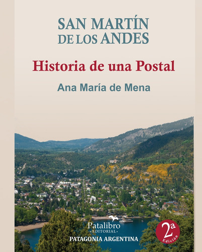 San Martín De Los Andes - Historia De Una Postal - 2da  Edic