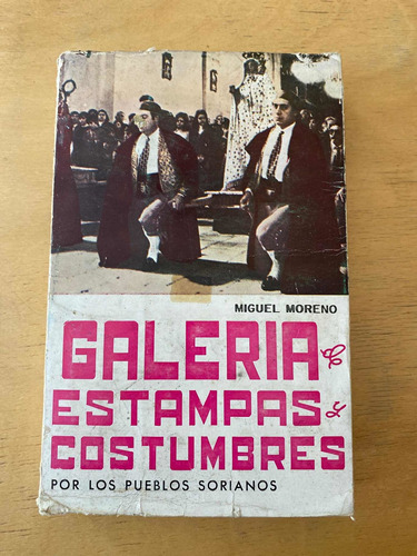 Galeria De Estampas Y Costumbres Pueblos Sorianos - Moreno