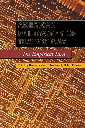 Book : American Philosophy Of Technology: The Empirical Turn