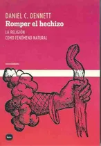 Comprar Romper El Hechizo. La Religion Como Fenomeno Natural - Denne