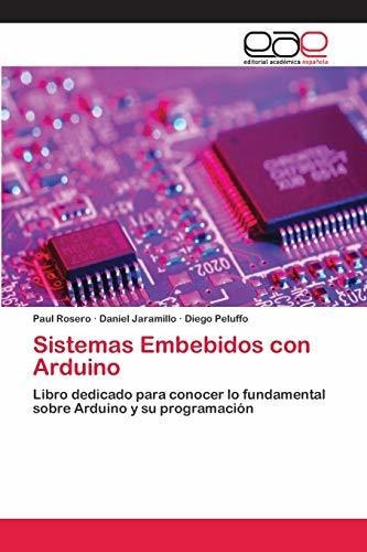 Libro : Sistemas Embebidos Con Arduino Libro Dedicado Para.