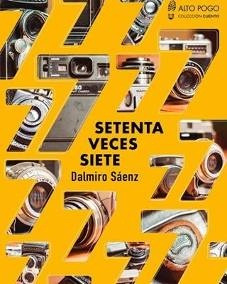 Setenta Veces Siete - Dalmiro Saenz