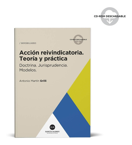 Acción Reivindicatoria (teoría Y Práctica), De Grilli, Martín A.., Vol. 1. Editorial Garcia Alonso, Tapa Blanda En Español, 2022
