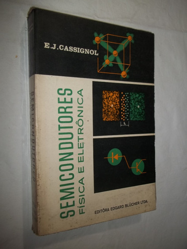 Livro - Semicondutores Física E Eletrônica - E. J. Cassignol