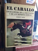 Comprar El Caballo Enciclopedia De La Equitación Y De Los Deportes H
