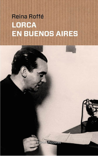 Lorca En Buenos Aires, De Roffé (buenos Aires, Argentina, 1951-), Reina. Editorial Fórcola Ediciones, Tapa Blanda En Español
