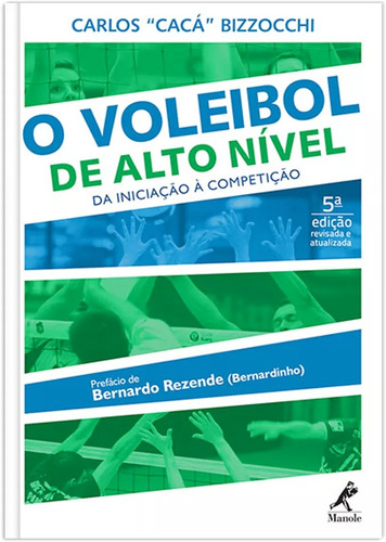 O voleibol de alto nível: Da iniciação à competição, de Bizzocchi, Carlos. Editora Manole LTDA, capa mole em português, 2016