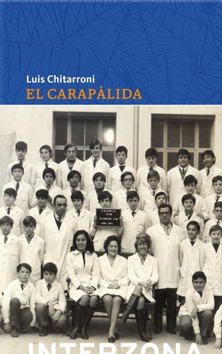 El Carapálida - Luis Chitarroni - Interzona - Lu Reads