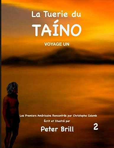 Libro: La Tuerie Du Taíno: Voyage Un (la Tuerie De Taino) (f