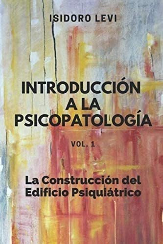 Libro Introducción A La Psicopatología Vol. 1: La Construc