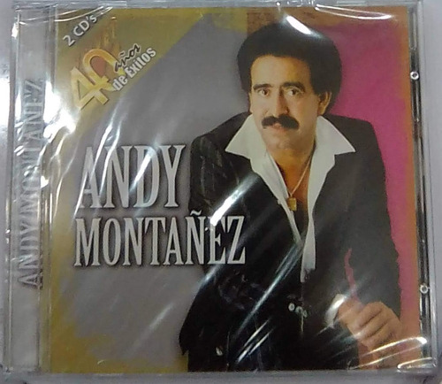 Andy Montañez. 40 Años 40 Exitos. Cd Nuevo. Qqh. Ag.