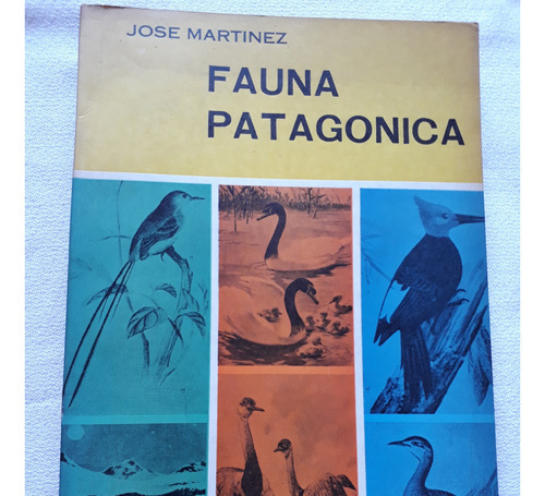 Fauna Patagonia - Jose Martinez - Edicion Del Autor 1971