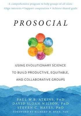 Prosocial : Using Evolutionary Science To Build Product&-.