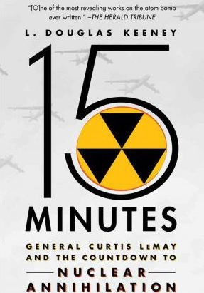 Libro 15 Minutes : General Curtis Lemay And The Countdown...