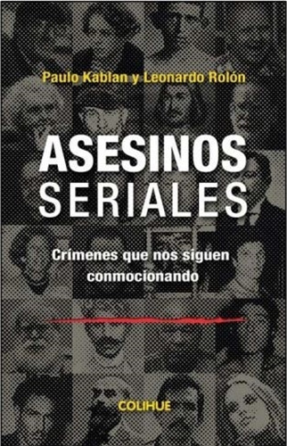 Libro Asesinos Seriales - Paulo Kablan - Leonardo Rolon 