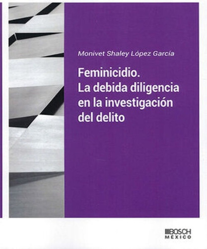 Feminicidio - 1.ª Ed. 2023. López García, Monivet Shaley.