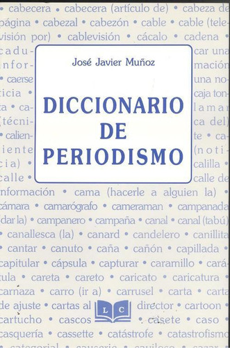 Libro: Diccionario De Periodismo. Muñoz, Jose Javier. Lc