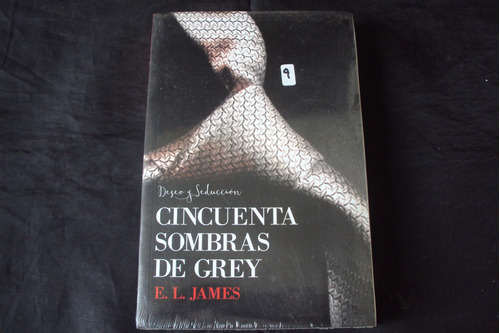 Cincuenta Sombras De Grey - E. James Deseo Y Seduccion