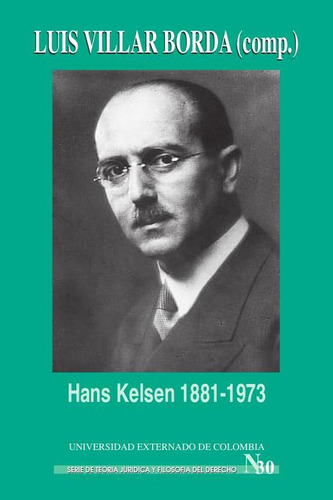 Hans Kelsen 1881-1973, De Luis Borda. Editorial Universidad Externado De Colombia, Tapa Blanda En Español, 2018