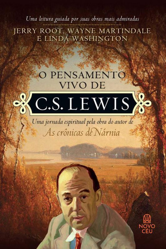 O Pensamento Vivo C. S. Lewis Uma Jornada Espiritual Pela